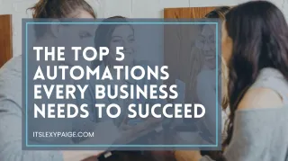 The Top 5 Automations Every Business Needs to Succeed