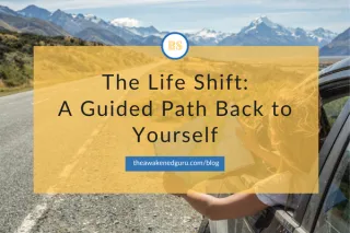 The Life Shift: A Guided Path Back to Yourself