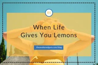 When Life Gives You Lemons