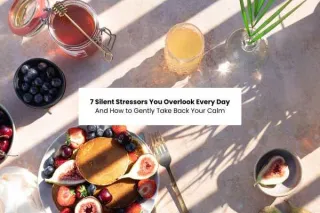 The Silent Stressors Sabotaging Your Well-being (And How to Stop Them)