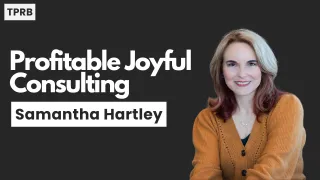 Build a Business That Truly Works for You with Samantha Hartley - Episode 112