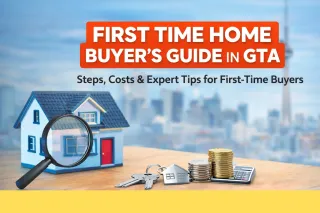 First Time Home Buyer’s Guide in GTA: Steps, Costs & Expert Tips
