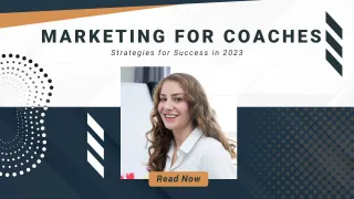 Marketing for Coaches: Strategies for Success in 2023