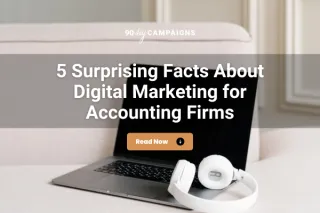 5 Surprising Facts About Digital Marketing for Accounting Firms