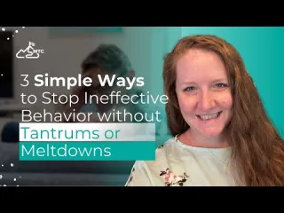 3 Simple Ways to Stop Ineffective Behavior - Without Tantrums or Meltdowns