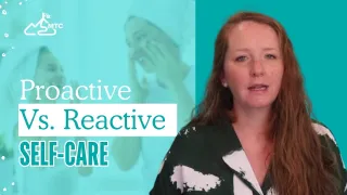 Proactive vs. Reactive Self-Care