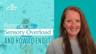 Summer Sensory Overload (And How to End It)