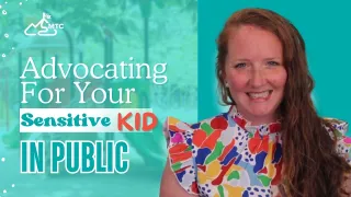    	 Advocating For Your Sensitive Kid In Public