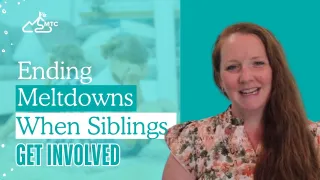 Ending Meltdowns When Siblings Get Involved