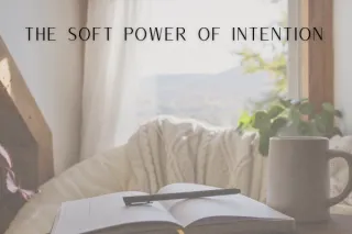 The Soft Power of Intention: A Breath-Led Path to Presence and Direction