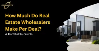 How Much Do Real Estate Wholesalers Make Per Deal? A Profitable Guide