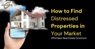 How to Find Distressed Properties in Your Market
