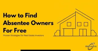 How to Find Absentee Owners for Free: A Comprehensive Guide
