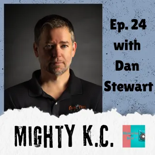 Ep. 24 S5 Mighty K.C. with Daniel Stewart