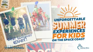 Unforgettable Summer Experiences for Kids on the Space Coast