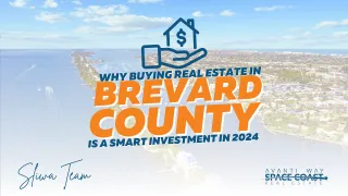 Why buying Real Estate in Brevard County is a smart investment in 2024