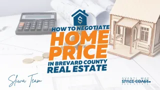 How to Negotiate Home Price in Brevard County Real Estate