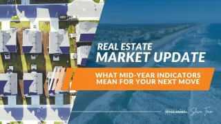 2025 Housing Market Mid-Year Update: What Buyers & Sellers Need to Know
