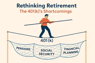 Rethinking Retirement: The 401(k)'s Shortcomings and How to Secure Your Future