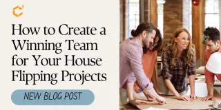 How to Create a Winning Team for Your House Flipping Projects