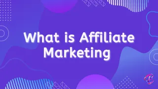 What is Affiliate Marketing? 