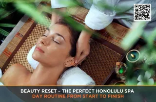 Beauty Reset – The Perfect Honolulu Spa Day Routine from Start to Finish