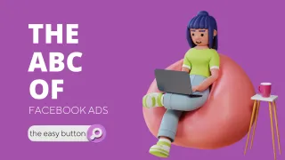 06. The A-B-C of Facebook Ads (👉 and ads in general 👈)