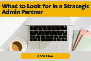 What to Look for in a Strategic Admin Partner