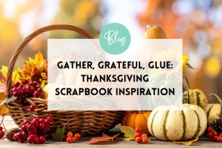 Thanksgiving Scrapbook Inspiration