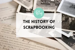 The History of Scrapbooking