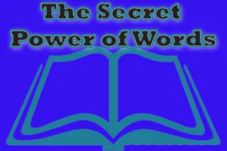 The Secret Power of Words