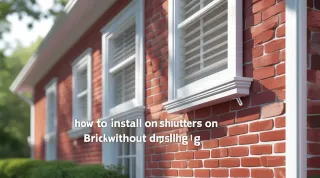 How To Install Shutters On Brick Without Drilling​