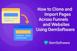 How to Clone and Import Pages Across Funnels and Websites Using GemSoftware