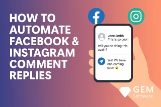 How to Automate Facebook & Instagram Comment Replies with GEM Software