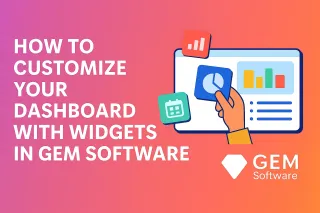 How To Customize Your Dashboard with Widgets in GEM Software