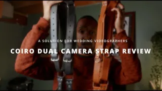 Best Dual Camera Strap For Wedding Videographers l Coiro Camera Strap Review