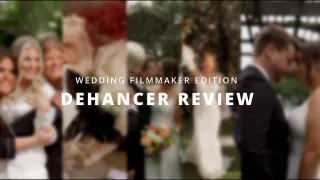 Dehancer Pro Review For Wedding Filmmakers