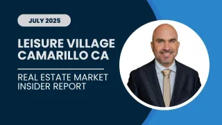 July 2025 Leisure Village Camarillo California Real Estate Market Report