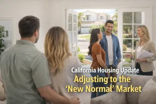 California Buyers Adjust to the “New Normal” Housing Market
