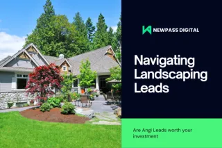 Navigating Landscaping Leads: Are Angi Leads Worth Your Investment