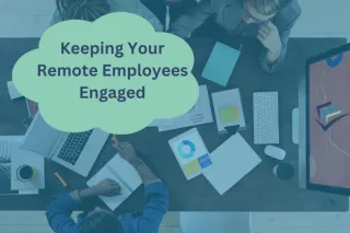 Keeping Your Remote Employees Engaged