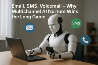 Email, SMS, Voicemail – Why Multichannel AI Nurture Wins the Long Game