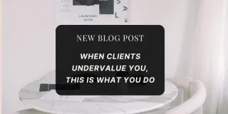 When Clients Undervalue You, This Is What You Do