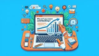 Why Isn’t Your Content Ranking (And How Do You Create SEO-Optimized Blogs)?
