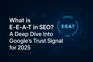 What is E-E-A-T in SEO? A Deep Dive Into Google's Trust Signal for 2025