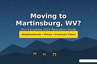 Your Complete Guide to Moving to Martinsburg, WV in 2025
