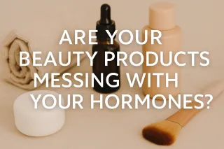 Are Your Beauty Products Messing With Your Hormones?