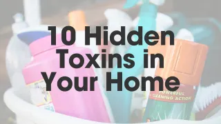 10 Everyday Household Items That Secretly Contain Toxins
