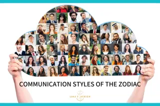 COMMUNICATION STYLES OF THE ZODIAC