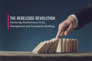 The RebelEdge Revolution: Mastering Simultaneous Crisis Management and Foundation Building